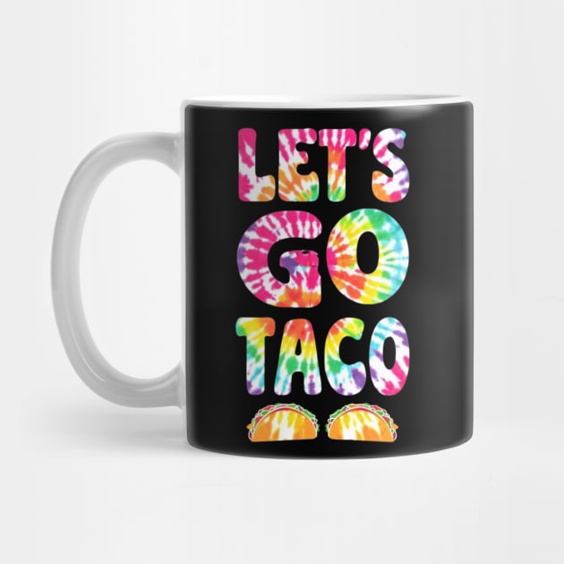 lets-go-taco by Creatifly Graphic Tees